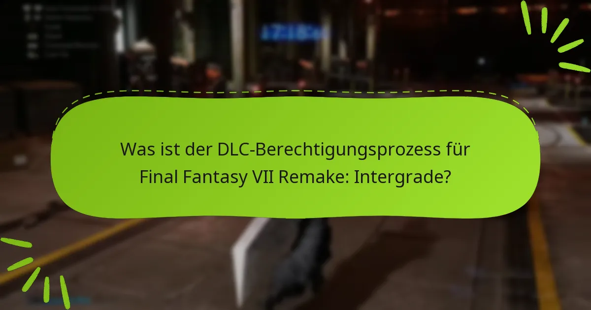 Wie beanspruche ich meine DLC-Berechtigung für Final Fantasy VII Remake: Intergrade?