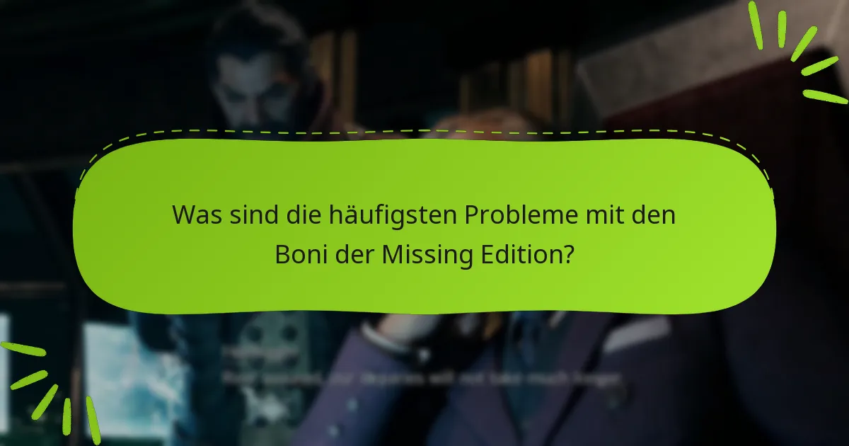 Wie schalte ich die Boni in der Missing Edition frei?