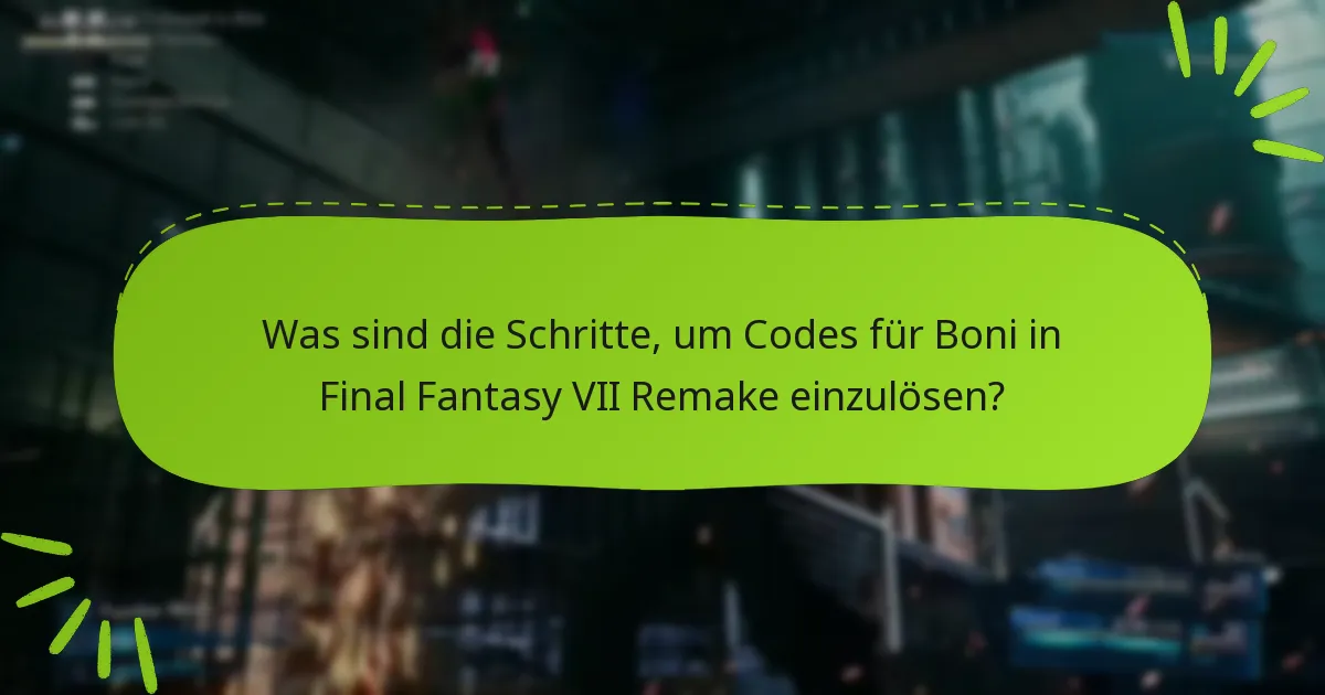 Wo finde ich einlösbare Codes für Final Fantasy VII Remake?