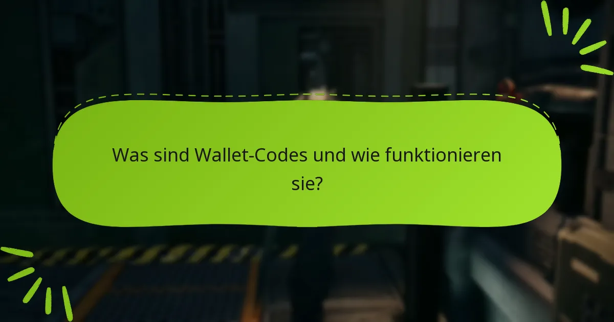 Was sind Wallet-Codes und wie funktionieren sie?