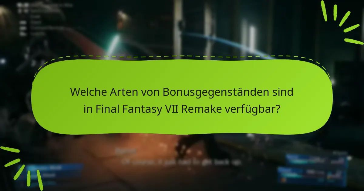 Warum werden Bonusgegenstände in Final Fantasy VII Remake angeboten?