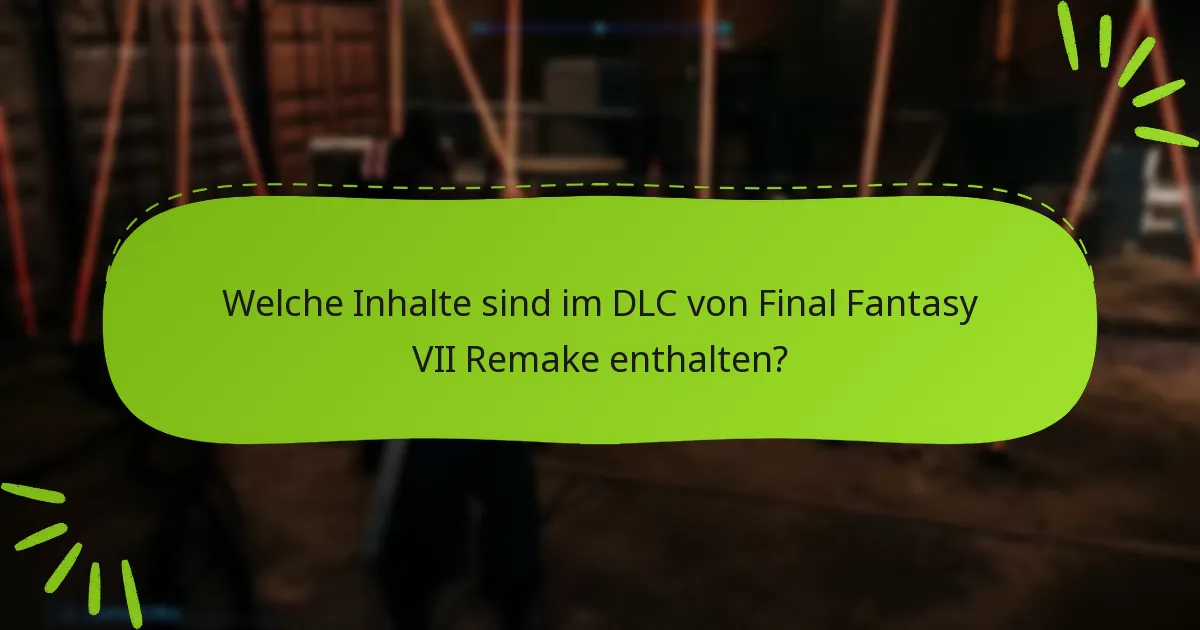 Wer ist berechtigt, DLC-Berechtigungen für Final Fantasy VII Remake zu beanspruchen?