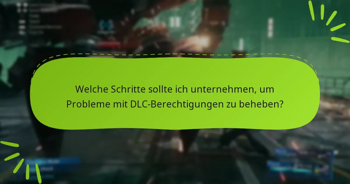 Wo kann ich Unterstützung für DLC-Berechtigungsansprüche finden?
