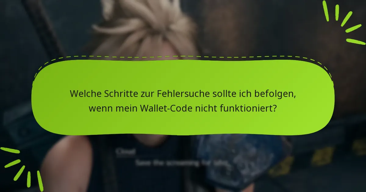 Wo kann ich Wallet-Codes für Final Fantasy VII Remake erhalten?