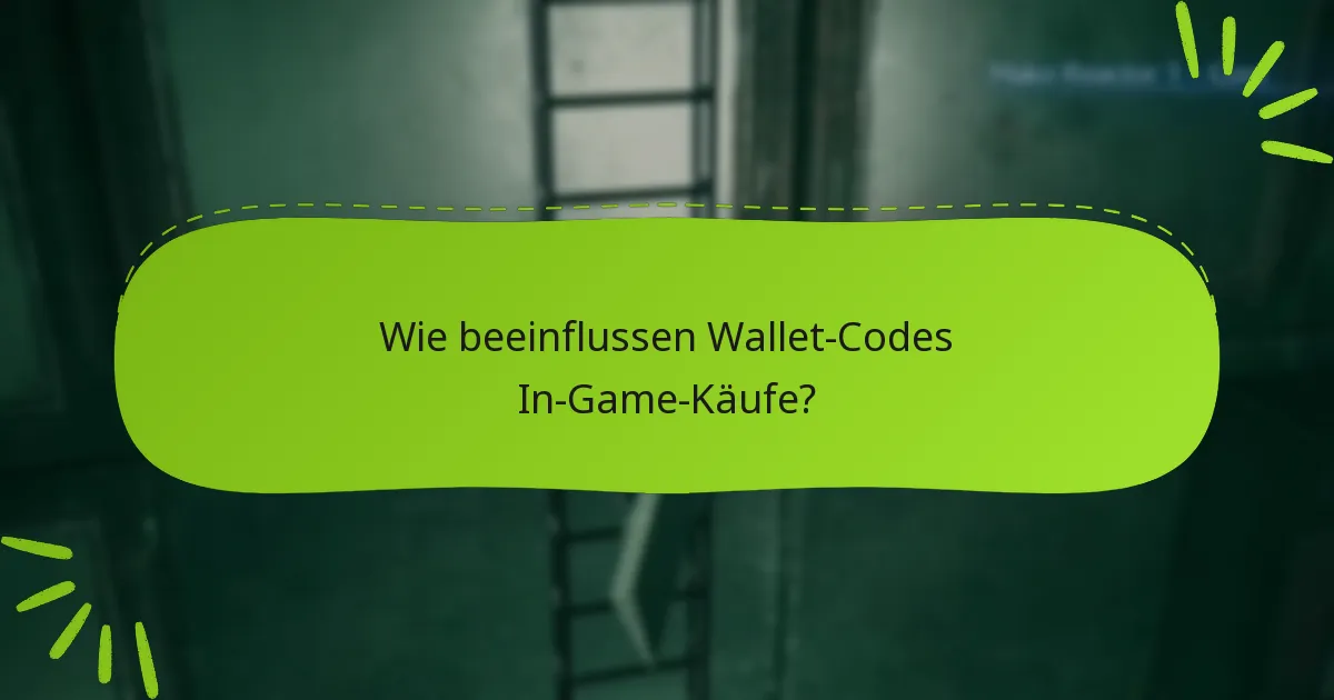 Wie beeinflussen Wallet-Codes In-Game-Käufe?