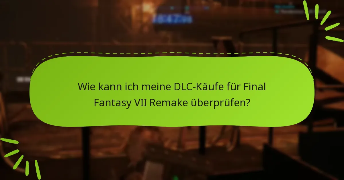 Welche DLCs sind für Final Fantasy VII Remake verfügbar?
