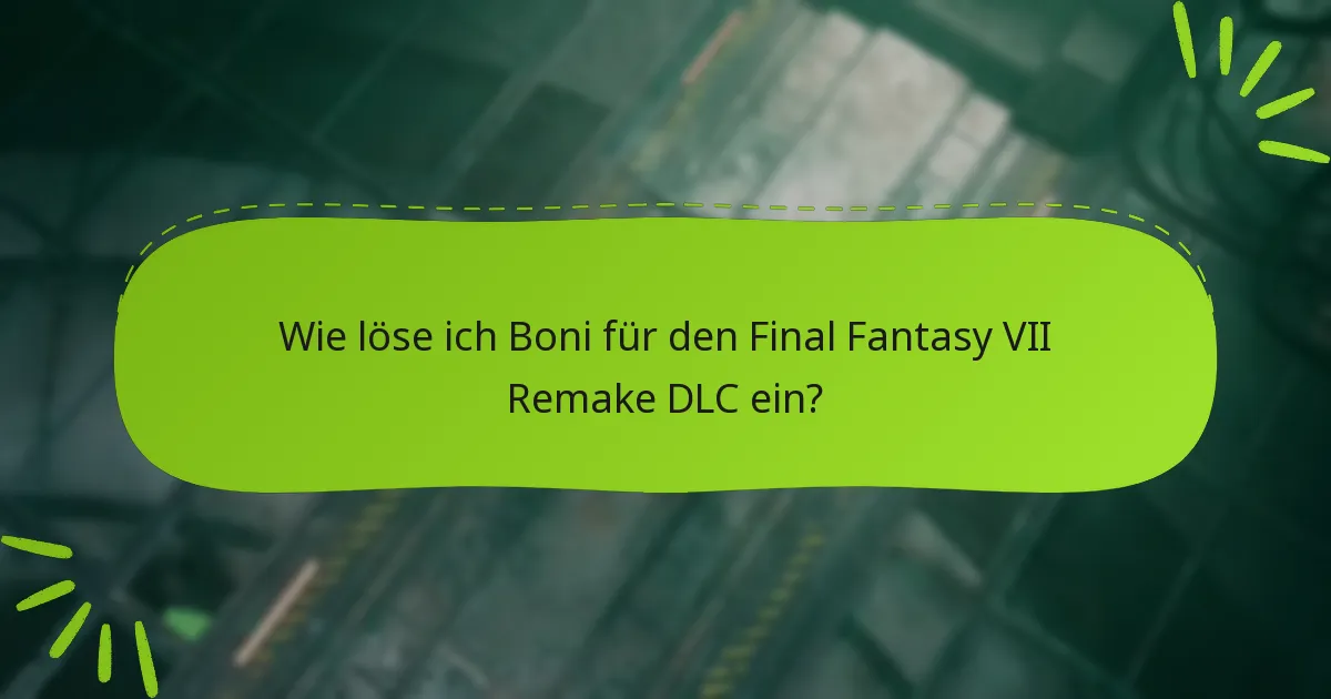 Wo finde ich Unterstützung für das Einlösen von DLC-Boni?